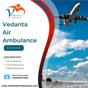 Choose vedanta air ambulance in kolkata with the latest medical 