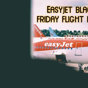 Grab the best black friday deal with easyjet airlines now
