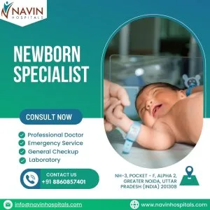 Navin hospital: your trusted newborn specialist in greater noida