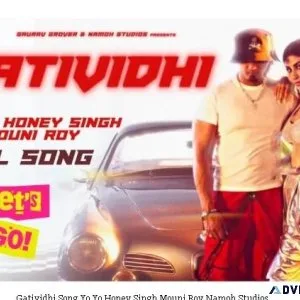 Gatividhi Song  Yo Yo Honey Singh  Mouni RoyNamoh Studios