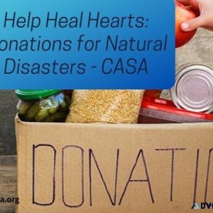 Help Heal Hearts Donations for Natural Disasters - CASA