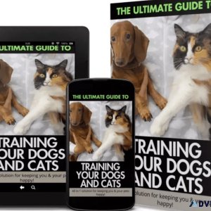 Ultimate Guide - Training Your Dogs And Cats