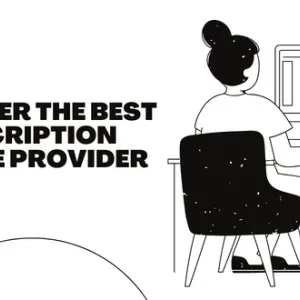 Discover the best transcription service provider in 2023