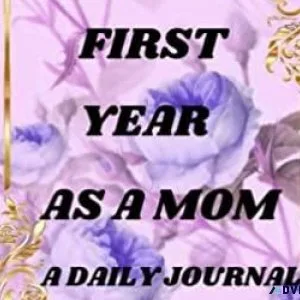 Your First Year As A MOM A Daily Journal Paperback