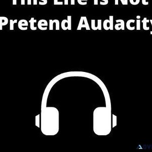 MAJOR ROCK MUSIC THIS LIFE IS NOT PRETEND AUDACITY