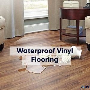 Upgrade Your Floors Waterproof Vinyl Flooring at Great Prices