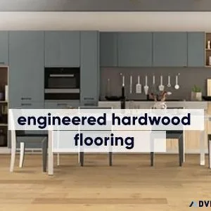 Discover Durable Engineered Hardwood Flooring - Get Yours Now