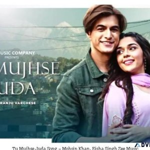 Tu Mujhse Juda Song &ndash Mohsin Khan Eisha Singh  Zee Music