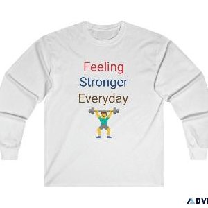 Feeling Stronger Everyday long sleeve T shirt