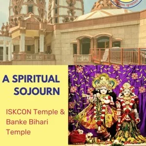  a spiritual sojourn: iskcon temple & banke bihari temple 
