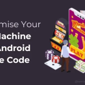 Customise your slot machine with android source code