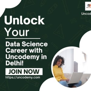 Unlock your data science career with uncodemy in delhi