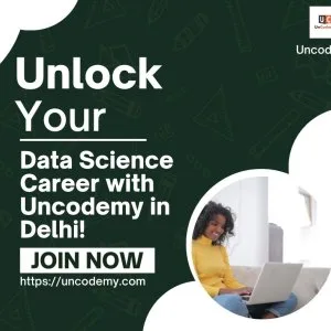 Unlock your data science career with uncodemy in delhi