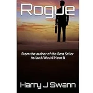 My latest novel, Rogue - By Harry J Swann