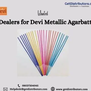 Wanted dealers for devi metallic agarbatti