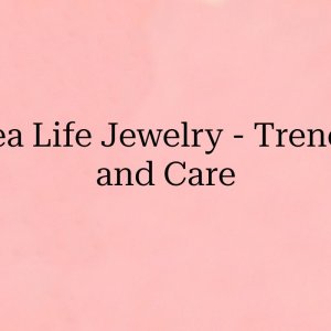 Sea life jewelry trends, benefits, and care tips
