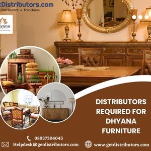 Distributors required for dhyana furniture
