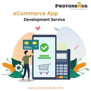 Ecommerce app development company | protonshub technologies