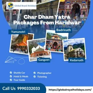 Char dham yatra package from haridwar | global royal holidays