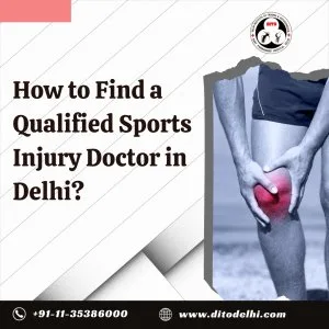 Sports injury doctor in delhi | dito