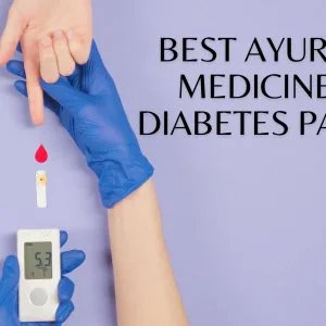 Best ayurvedic medicine for diabetes patients