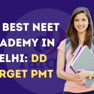 The best neet academy in delhi: dd target pmt