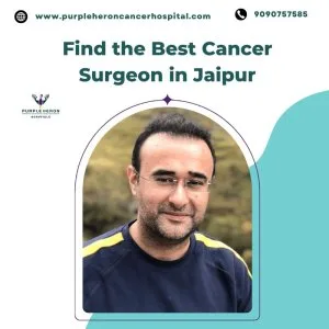 Find the best cancer surgeon in jaipur