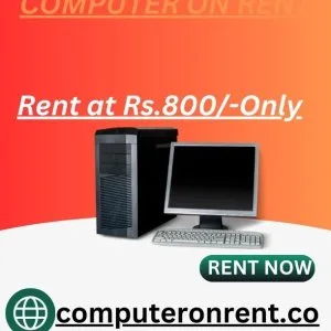 Computer on rent in mumbai rs 800 /- only