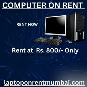 Computer on rent in mumbai rs 800/- only