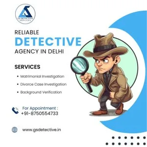 Reliable detective agency in delhi - gs detective agency