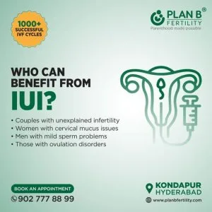 Best iui treatment in hyderabad- Plan B fertility
