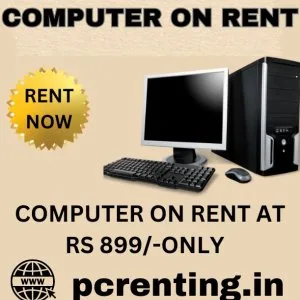Computer on rent at rs 899/-only