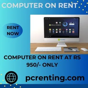 Computer on rent at rs 950/- only