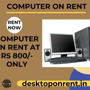 Computer on rent at rs800/- only
