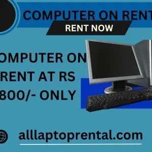 Computer on rent at rs 800/- only
