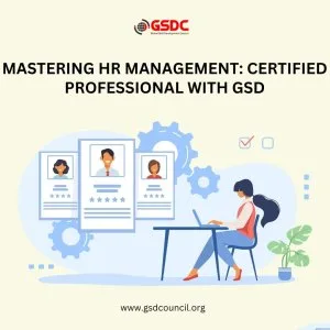 Mastering hr management: certified professional with gsdc
