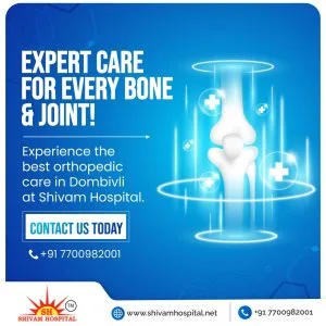 Expert orthopedic surgery at shivam hospital, dombivli | best or