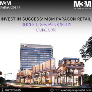 M3m paragon 57, gurgaon: unlock high-value retail investments