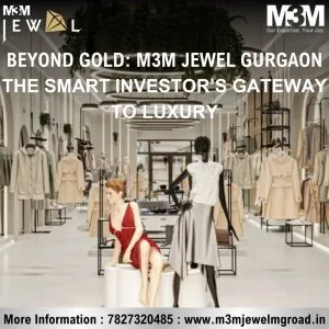 Make more money with retail spaces at m3m jewel in gurgaon