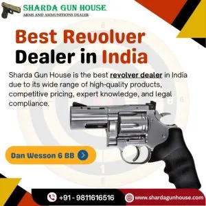 Sharda gun house is best revolver dealer in delhi?