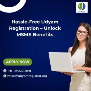 Hassle-free udyam registration – unlock msme benefits