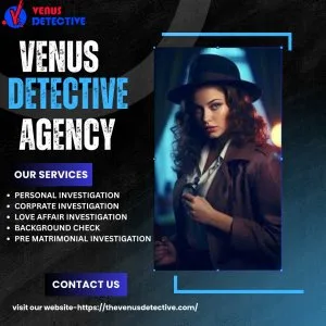 Venus detective agency – delhi’s most trusted and best woman de