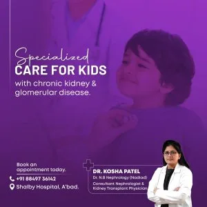 Pediatric nephrologist in ahmedabad for kidney care – dr kosha