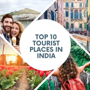 The top 10 tourist places in india