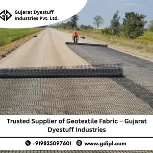 Trusted supplier of geotextile fabric – gujarat dyestuff industr