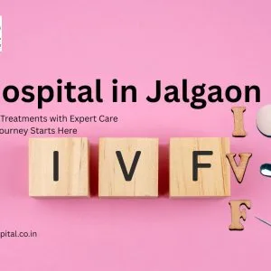 Ivf hospital in jalgaon – pratibha hospital