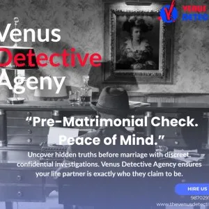 Trusted private detective for pre matrimonial investigation – ve