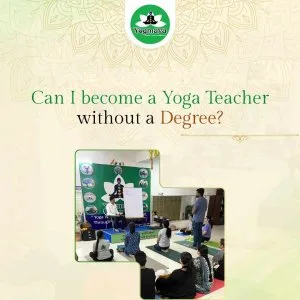 Can i become a yoga teacher without a degree?