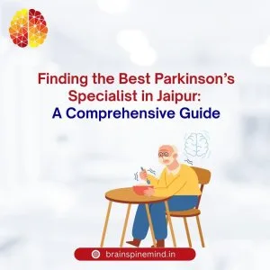 Finding the best parkinson s specialist in jaipur