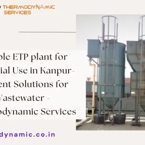 Reliable etp plant for industrial use in kanpur- efficient solut